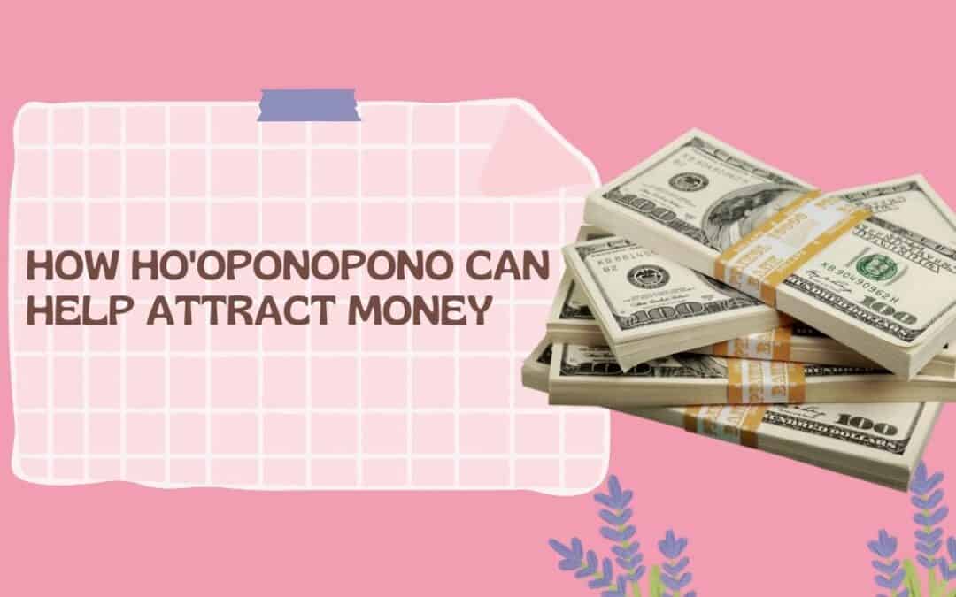 How Ho’oponopono Can Help Attract Money