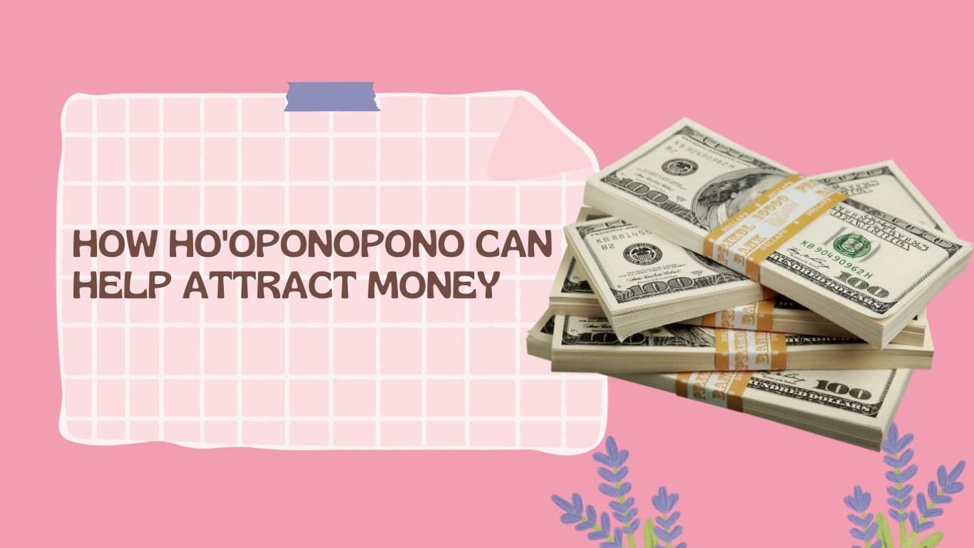 How Ho’oponopono Can Help Attract Money How Ho'oponopono Can Help Attract Money