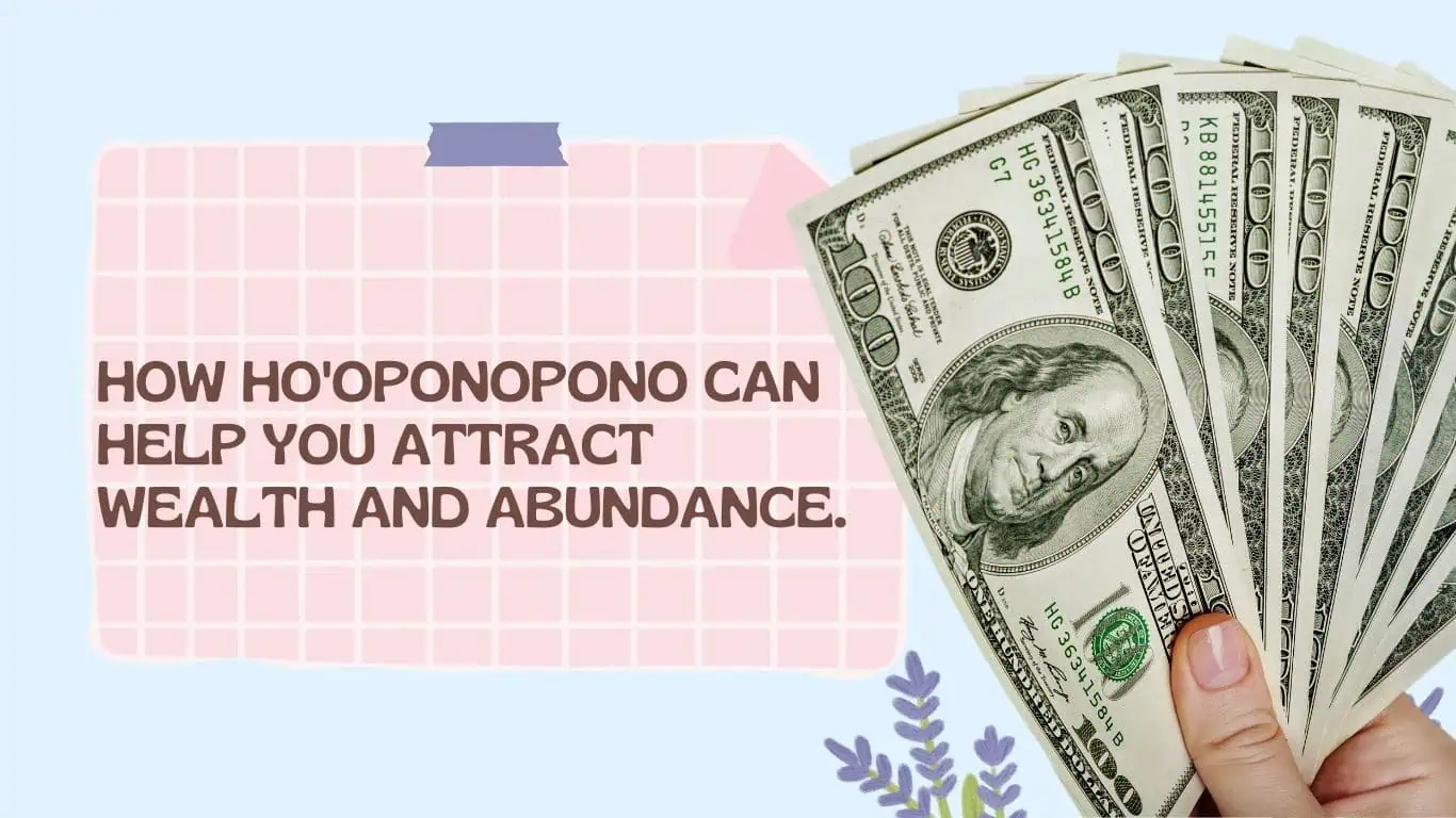How Ho’oponopono Can Help You Attract Wealth and Abundance.eptance and Love Attract Wealth and Abundance